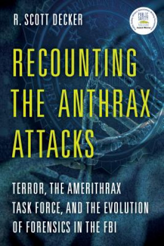 Kniha Recounting the Anthrax Attacks R. Scott Decker