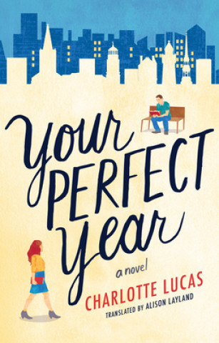 Könyv Your Perfect Year Charlotte Lucas