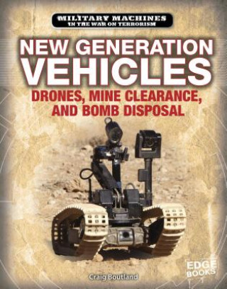 Könyv New Generation Vehicles: Drones, Mine Clearance, and Bomb Disposal Craig Boutland