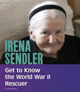Könyv Irena Sendler: Get to Know the World War II Rescuer Judy Greenspan