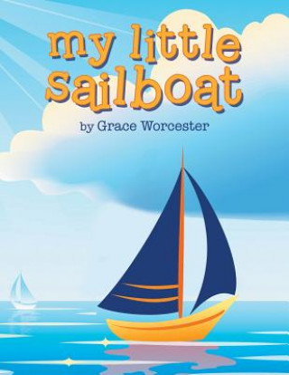 Książka My Little Sailboat Grace Worcester