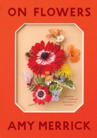 Könyv On Flowers Amy Merrick