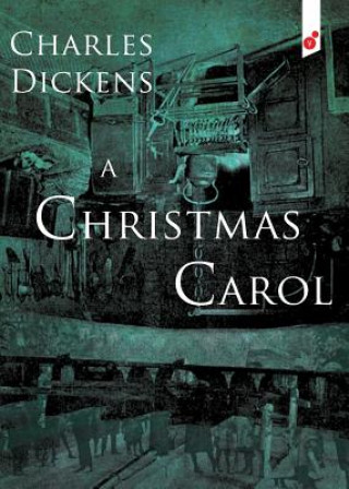Kniha A Christmas Carol: In Prose Being a Ghost Story of Christmas Charles Dickens