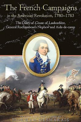 Carte French Campaigns in the American Revolution, 1780-1783 Norman Desmarais