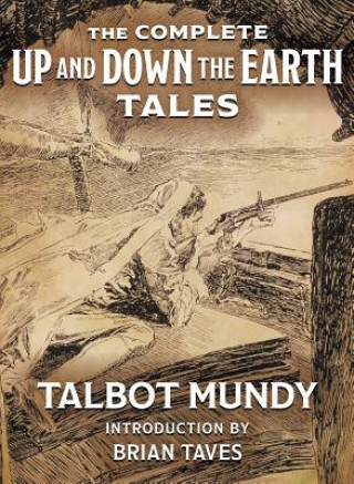 Kniha Complete Up and Down the Earth Tales Talbot Mundy