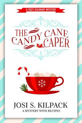 Knjiga The Candy Cane Caper, 13 Josi S. Kilpack