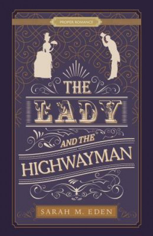 Kniha The Lady and the Highwayman Sarah M. Eden