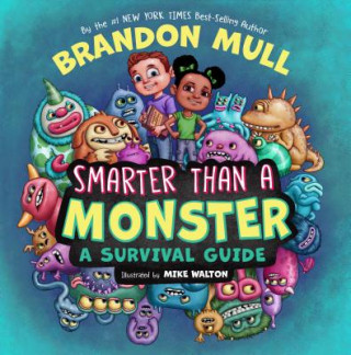 Kniha Smarter Than a Monster: A Survival Guide Brandon Mull