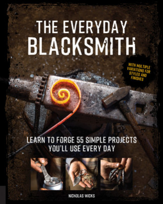 Knjiga Everyday Blacksmith Nicholas Wicks