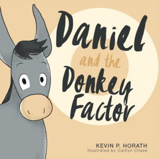 Kniha Daniel and the Donkey Factor Kevin Horath