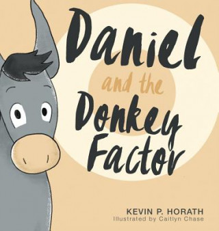 Kniha Daniel and the Donkey Factor Kevin P. Horath