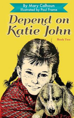 Книга Depend on Katie John Mary Calhoun