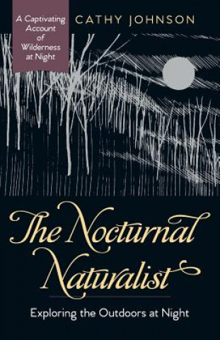 Kniha Nocturnal Naturalist Cathy Johnson