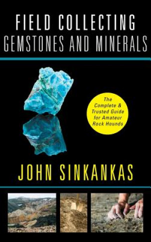 Carte Field Collecting Gemstones and Minerals John Sinkankas