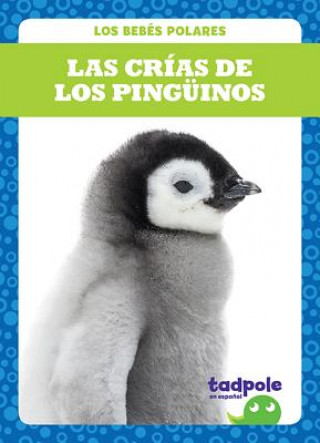 Kniha Las Crias de Los Pinguinos (Penguin Chicks) Genevieve Nilsen