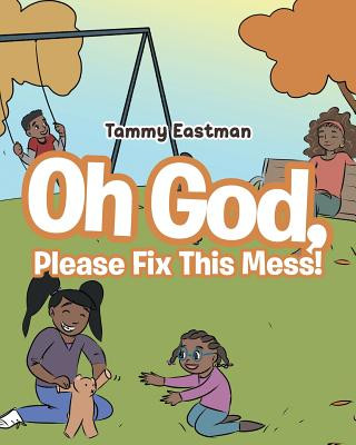 Libro Oh God, Please Fix This Mess! Tammy Eastman