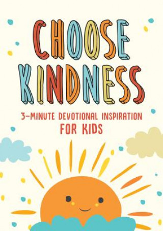 Kniha Choose Kindness: 3-Minute Devotional Inspiration for Kids Joanne Simmons
