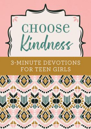 Kniha Choose Kindness: 3-Minute Devotions for Teen Girls Kristin Weber