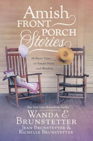 Könyv Amish Front Porch Stories: 18 Short Tales of Simple Faith and Wisdom Wanda E. Brunstetter