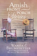 Carte Amish Front Porch Stories: 18 Short Tales of Simple Faith and Wisdom Wanda E. Brunstetter