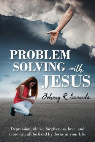 Knjiga Problem Solving with Jesus Johnny R Sauceda