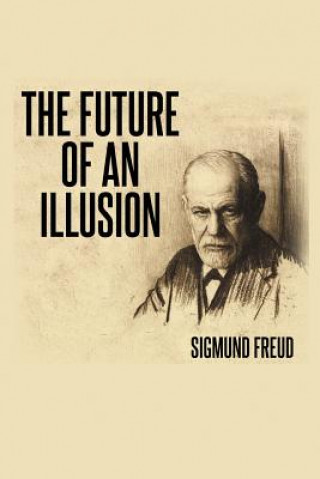 Carte Future of an Illusion Sigmund Freud