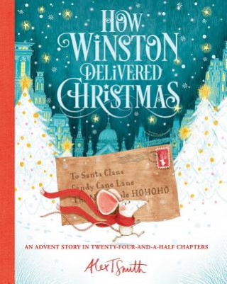 Kniha How Winston Delivered Christmas Alex T. Smith