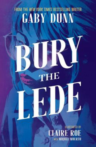 Kniha Bury the Lede Gaby Dunn