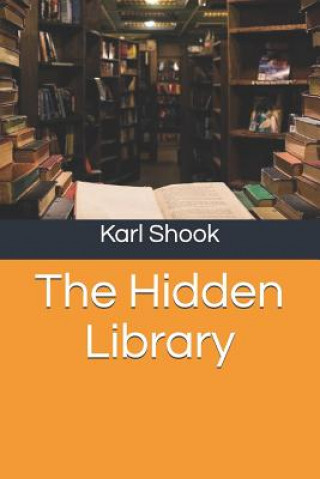 Könyv The Hidden Library Karl Shook