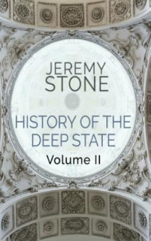 Kniha History of the Deep State Jeremy Stone