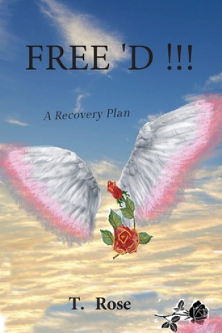 Knjiga Free 'd !!! T Rose