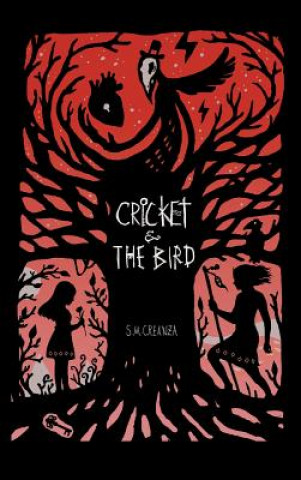 Carte Cricket and the Bird S. M. Creanza