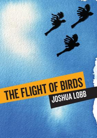 Knjiga Flight of Birds JOSHUA LOBB