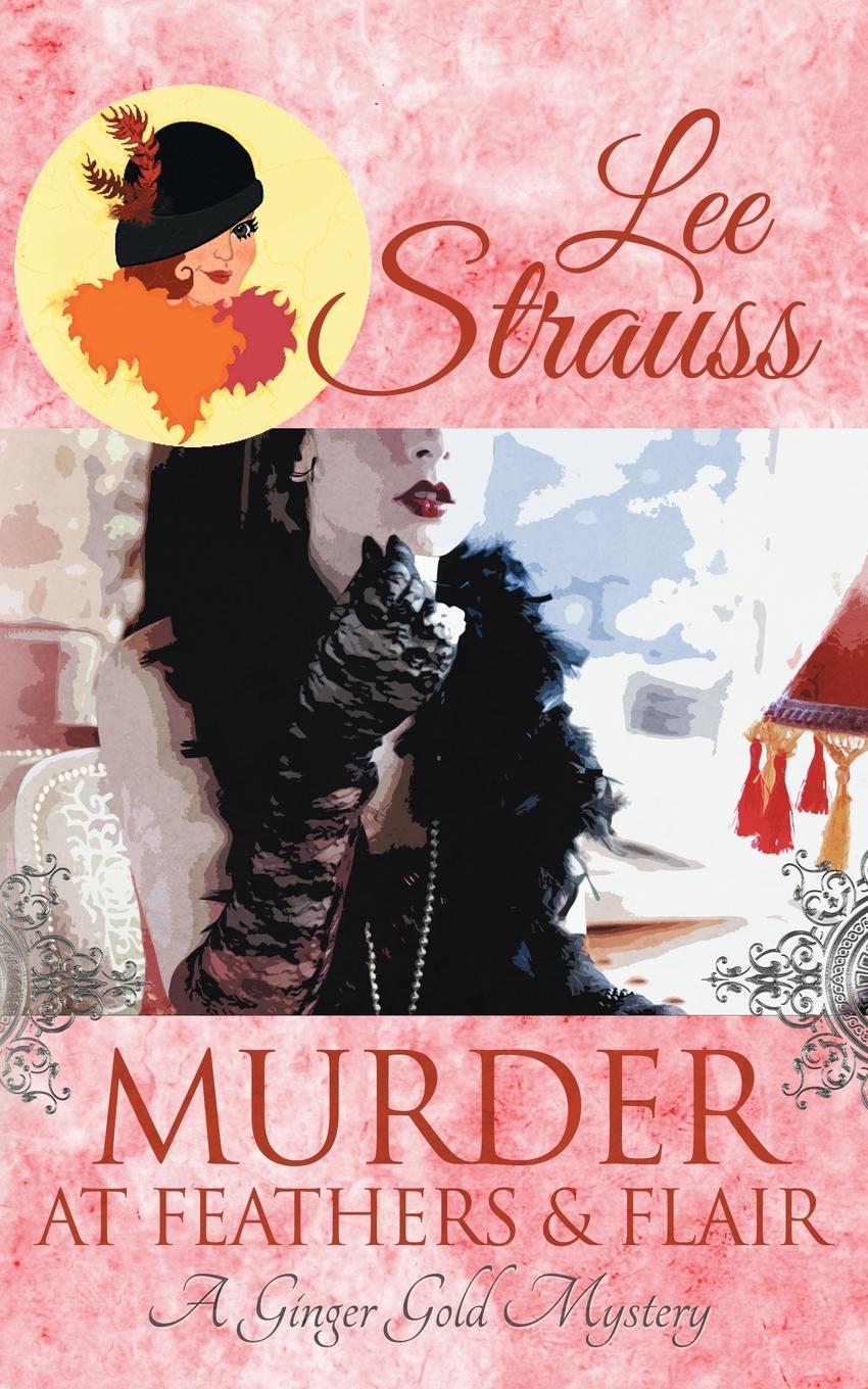 Könyv Murder at Feathers & Flair Lee Strauss