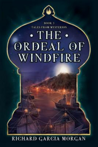 Könyv Ordeal of Windfire Richard Garcia Morgan
