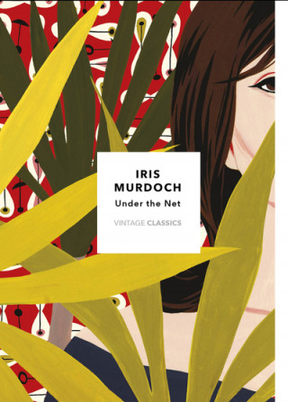 Könyv Under The Net (Vintage Classics Murdoch Series) Iris Murdoch