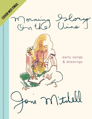 Kniha Morning Glory on the Vine Joni Mitchell