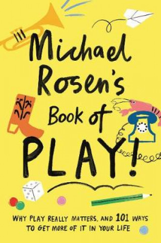 Carte Michael Rosen's Book of Play Michael Rosen