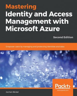 Carte Mastering Identity and Access Management with Microsoft Azure Jochen Nickel