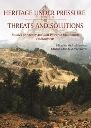 Könyv Heritage Under Pressure - Threats and Solutions Michael Dawson