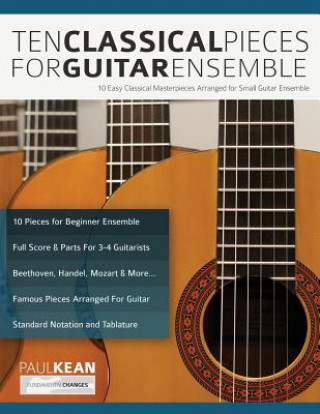 Kniha 10 Classical Pieces for Guitar Ensemble Paul Kean