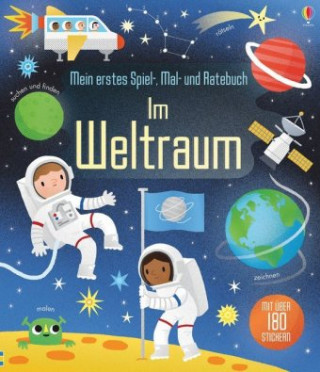 Könyv Mein erstes Spiel-, Mal- und Ratebuch: Im Weltraum Rebecca Gilpin