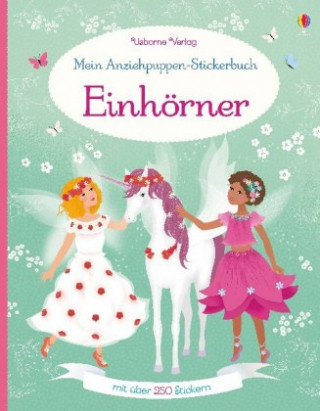 Könyv Mein Anziehpuppen-Stickerbuch: Einhörner Fiona Watt