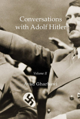 Kniha Conversations with Adolf Hitler: Volume II Ayad Gharbawi