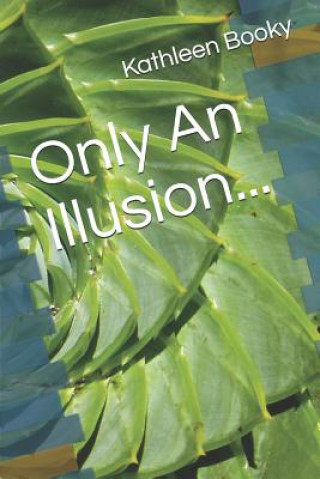 Book Only an Illusion... Kathleen Booky
