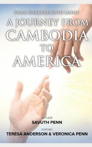 Carte From Darkness Into Light: A Journey from Cambodia to America Teresa Anderson