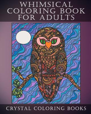 Carte Whimsical Coloring Book for Adults: 30 Stress Relief Patterns to Help You Relax Crystal Coloring Books