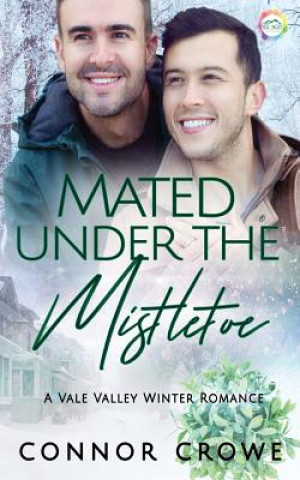 Kniha Mated Under the Mistletoe Connor Crowe