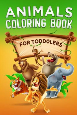 Könyv Animals Coloring Book: For Toddlers Activity Books