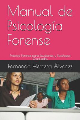 Kniha Manual de Psicología Forense: Práctica Forense Para Estudiantes Y Psicólogos Graduados Herrera